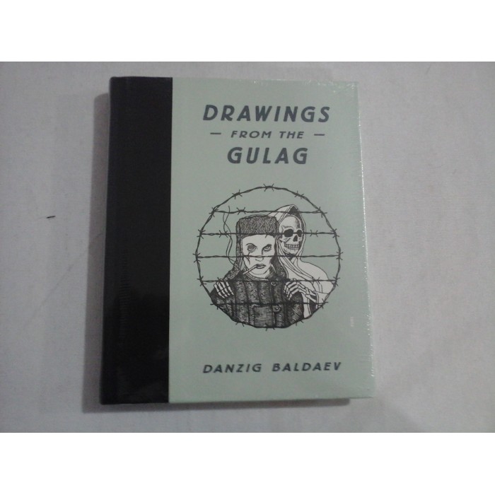    DRAWINGS  FROM  THE  GULAG  -  Danzig  BALDAEV  -  carte noua sigilata 